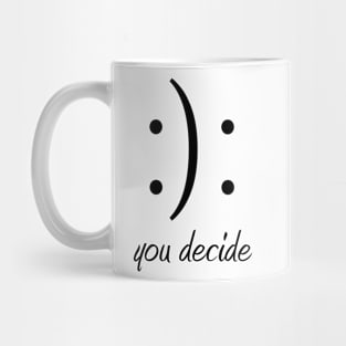 You decide Mug